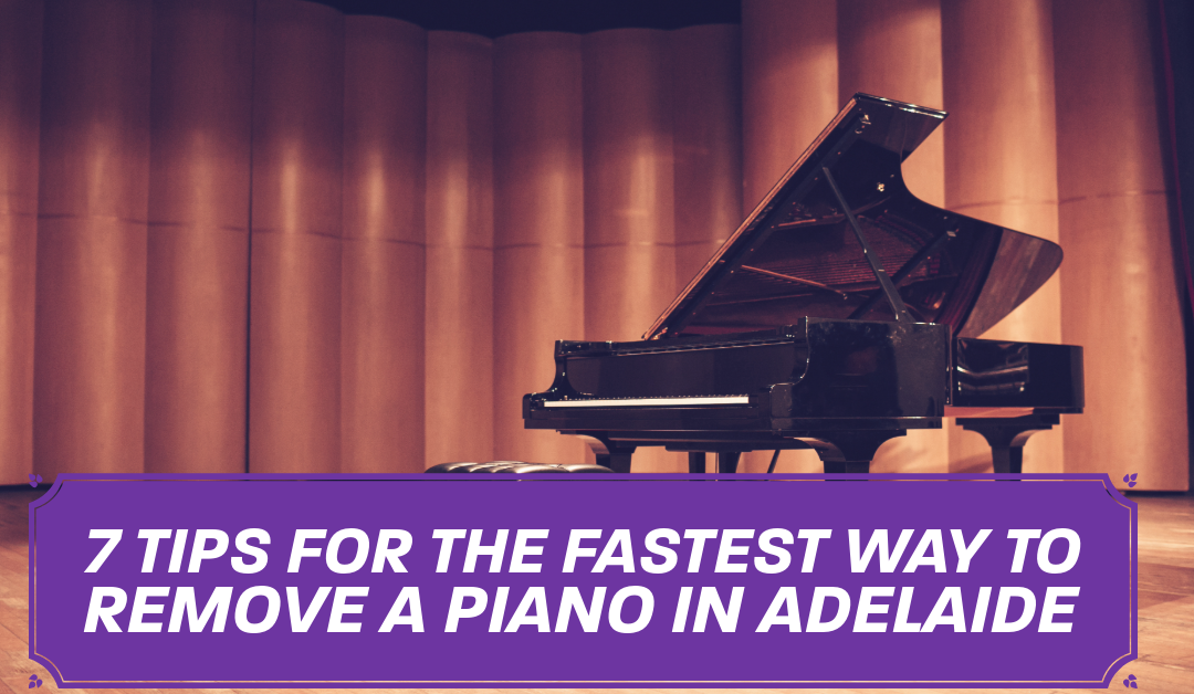 7 Tips for the Fastest Way to Remove a Piano in Adelaide