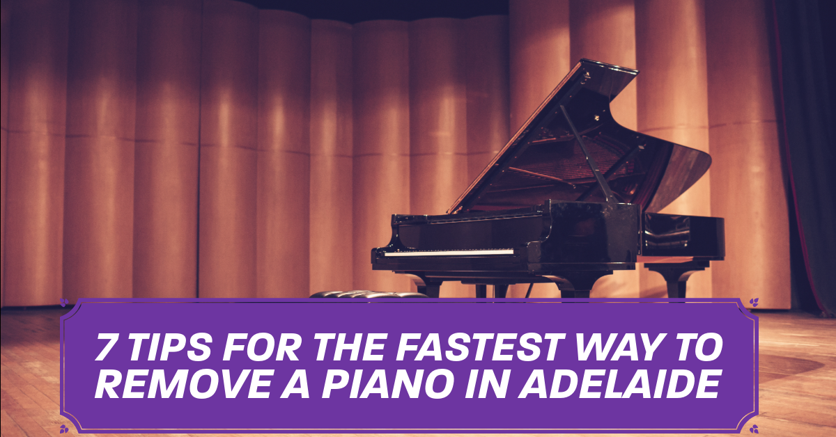 7 Tips for the Fastest Way to Remove a Piano in Adelaide